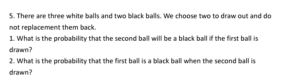 Solved There are three white balls and two black balls. We | Chegg.com
