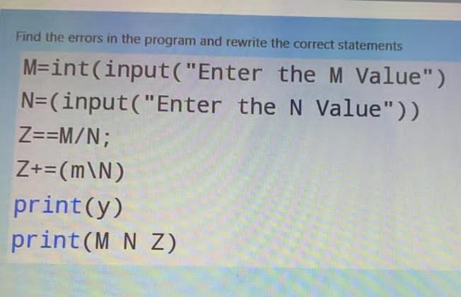 Solved Find the errors in the program and rewrite the | Chegg.com
