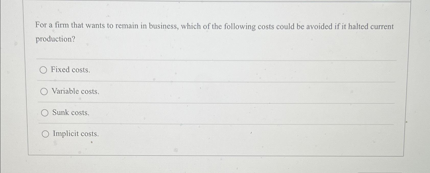 Solved For a firm that wants to remain in business, which of