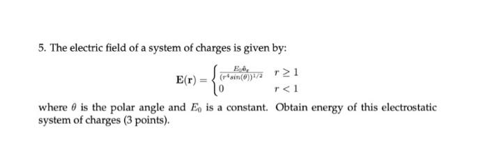 Solved 5. The electric field of a system of charges is given | Chegg.com