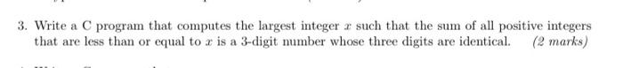 Solved 3. Write a C program that computes the largest | Chegg.com