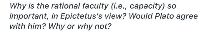 Solved Why is the rational faculty (i.e., capacity) so | Chegg.com