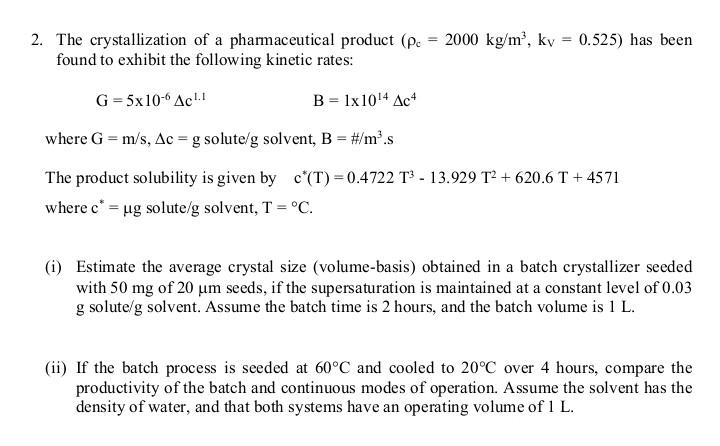 Solved 2. The crystallization of a pharmaceutical product ( | Chegg.com