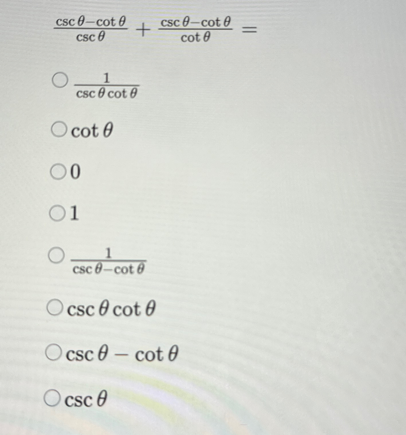 Solved cscθ-cotθcscθ+cscθ-cotθcotθ=1cscθcotθcotθ011cscθ-cotθ | Chegg.com