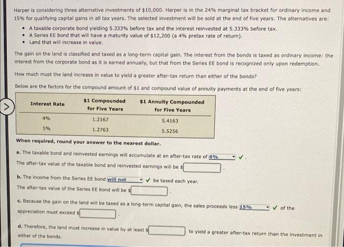 Solved Harper is considering three alternative investments