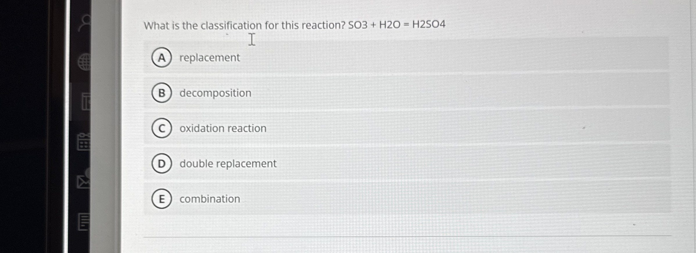 Solved What is the classification for this reaction?