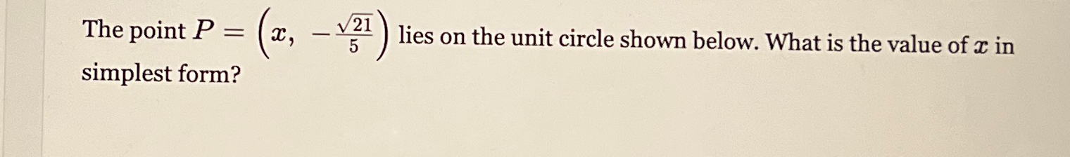 Solved The point P=(x,-2125) ﻿lies on the unit circle shown | Chegg.com