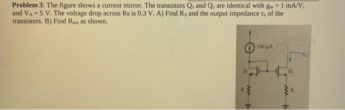 Solved Problem 3: The figure shows a current mirror. The | Chegg.com