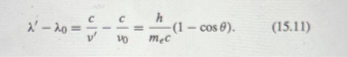 Solved Problem 16. Eq. 15.11 shows that the wavelength shift | Chegg.com
