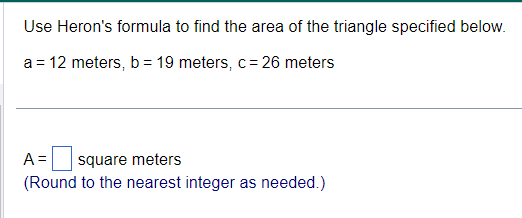 Solved Use Heron's formula to find the area of the triangle | Chegg.com