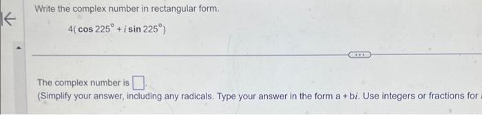 Solved Write the complex number in rectangular form. | Chegg.com
