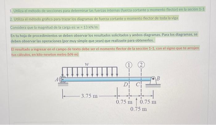 1. Utiliza el método de secciones para determinar las fuerzas internas (fuerza cortante y momento flector) en la seción 1-1 2