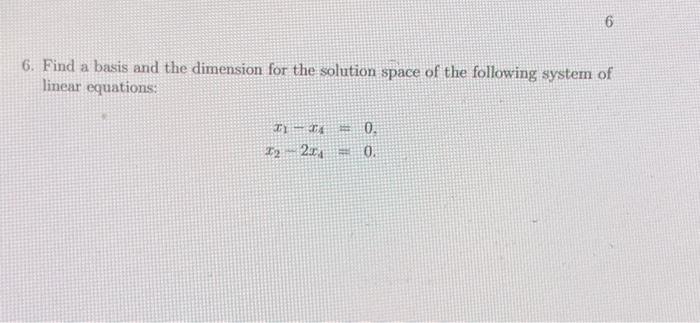 Solved 6. Find A Basis And The Dimension For The Solution | Chegg.com