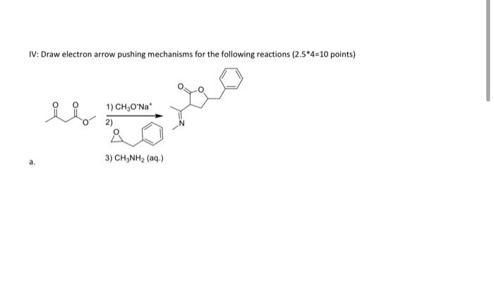 Solved IV: Draw electron arrow pushing mechanisms for the | Chegg.com