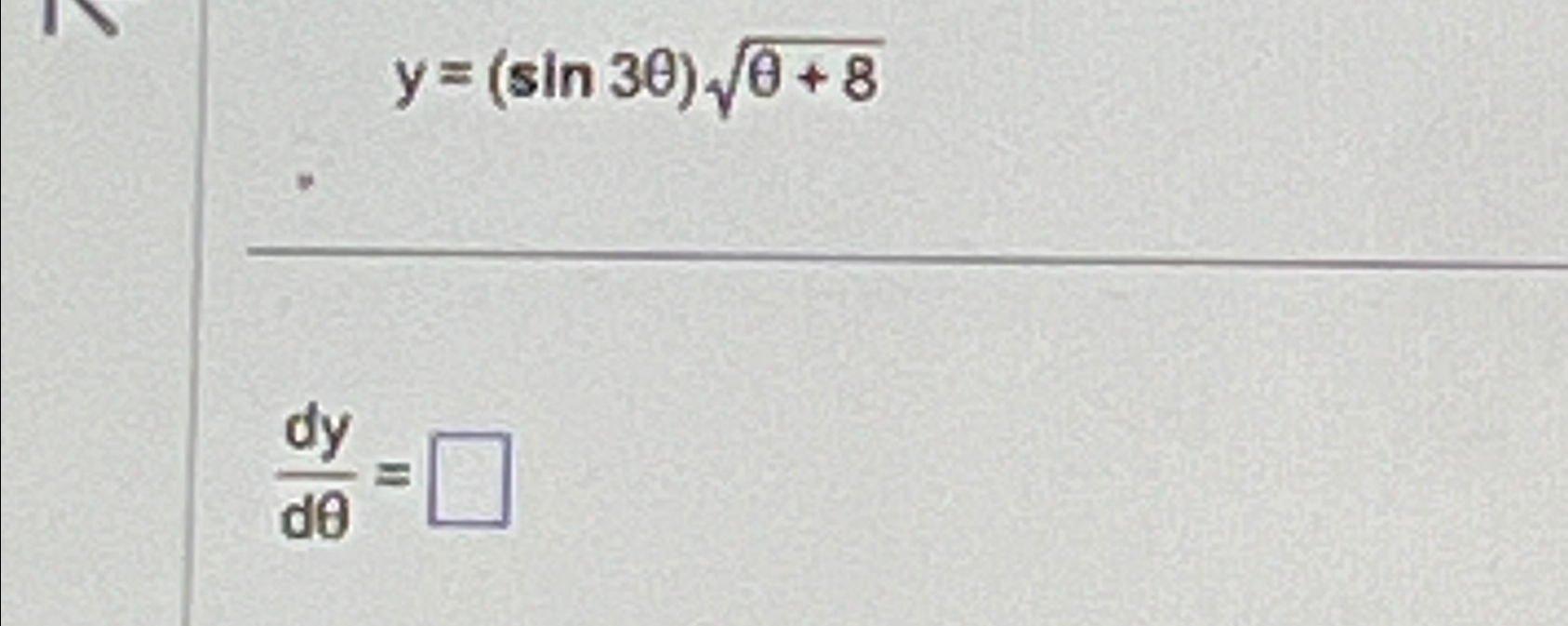 Solved y=(sin3?)?+82dyd?= | Chegg.com