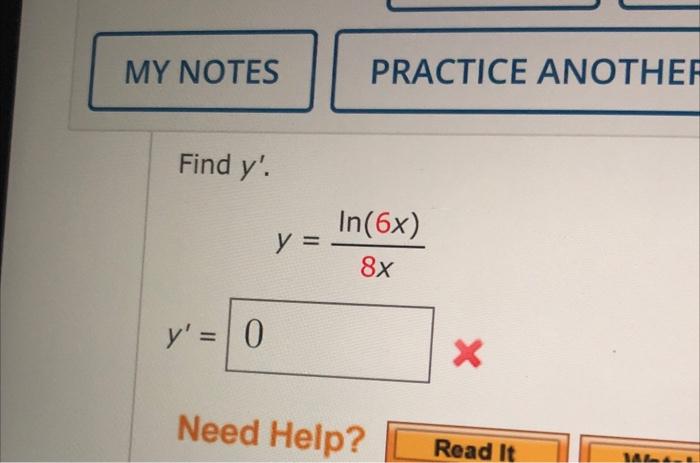 PRACTICE ANOTHER In(6x) 8x y = 0 Need Help? MY NOTES Find y. y = X Read It