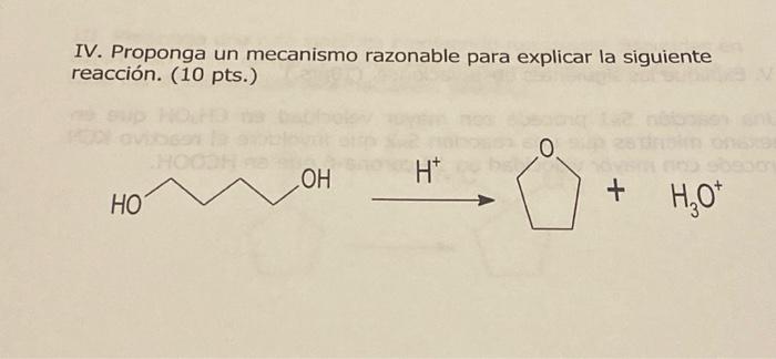 Solved IV. Proponga un mecanismo razonable para explicar la | Chegg.com