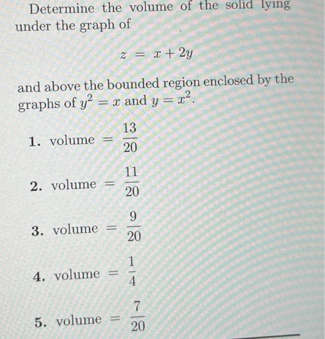 Solved Determine the volume of the solid lying under the | Chegg.com