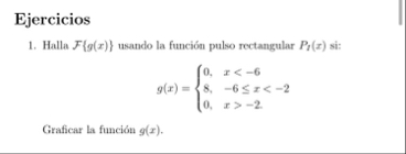 Solved EjerciciosHalla F{g(x)} ﻿usando la función pulso | Chegg.com