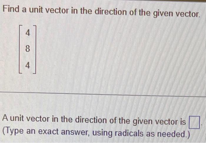 Solved Find a unit vector in the direction of the given | Chegg.com