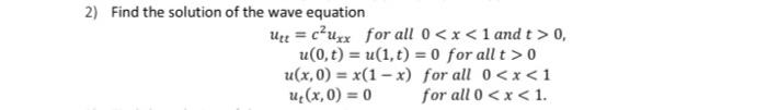 Solved 2) Find the solution of the wave equation utt=c2uxx | Chegg.com