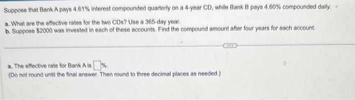 Solved Suppose That Bank A Pays 4.61% Interest Compounded | Chegg.com