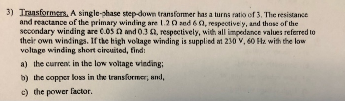 Solved 3) Transformers. A Single-phase Step-down Transformer | Chegg.com