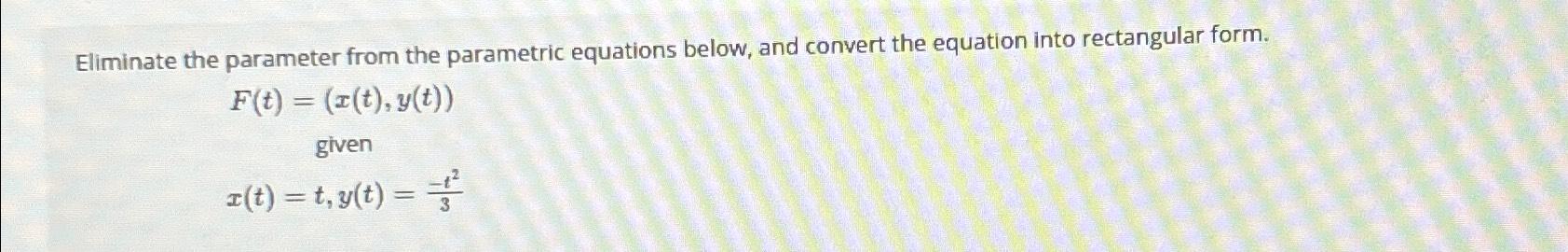 Solved Eliminate the parameter from the parametric equations | Chegg.com