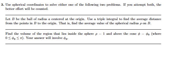 Solved Use spherical coordinates to solve either one of the | Chegg.com