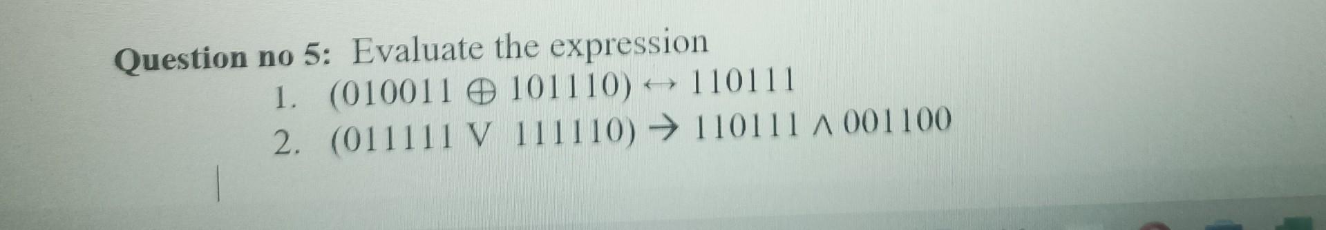 Solved Question no 5: Evaluate the expression 1. | Chegg.com