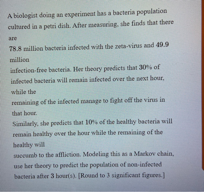 Solved A Biologist Doing An Experiment Has A Bacteria | Chegg.com