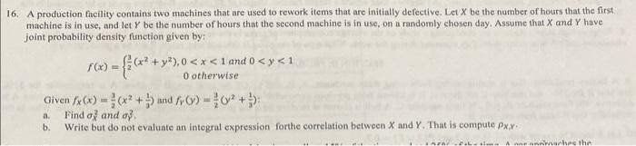 A production ficility contains two machines that are used to rework items that are initially defective. Let \( X \) be the nu