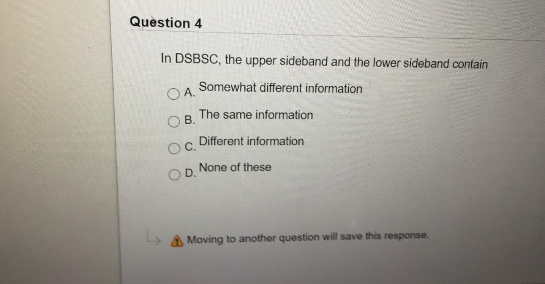 Solved Question 4 In DSBSC, the upper sideband and the lower