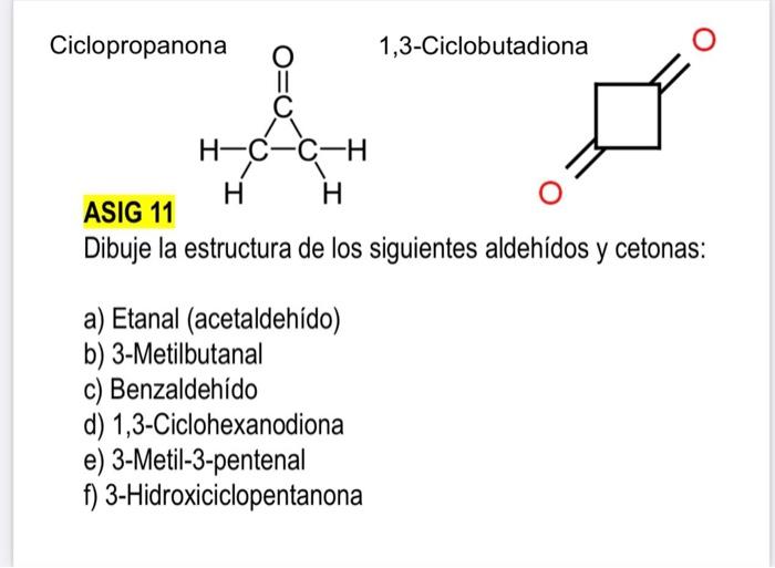 Cic Dibuje la estructura de los siguientes aldehídos y cetonas: a) Etanal (acetaldehido) b) 3-Metilbutanal c) Benzaldehído d)