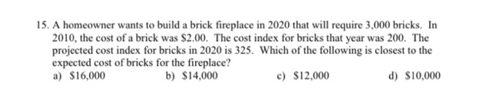 Solved 15 A Homeowner Wants To Build A Brick Fireplace I