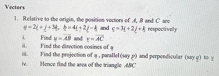 Solved 1. Relative to the origin, the position vectors of | Chegg.com
