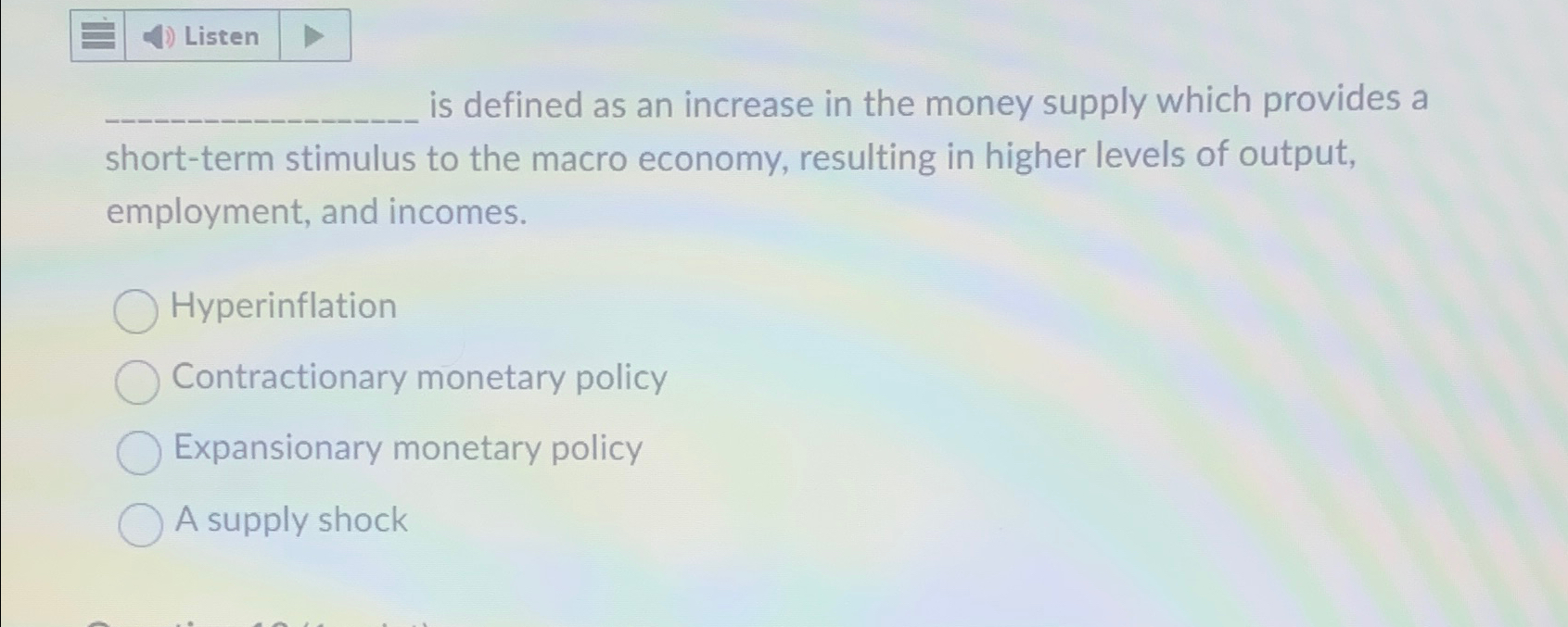 Solved is defined as an increase in the money supply which | Chegg.com