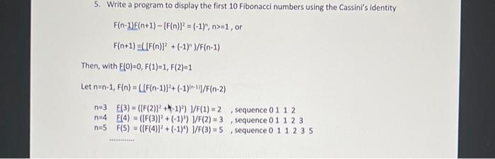 Solved 5. Write a program to display the first 10 Fibonacci | Chegg.com