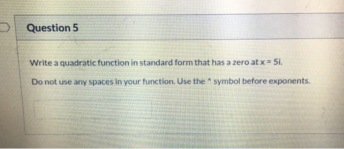 Solved Question 5 Write a quadratic function in standard | Chegg.com