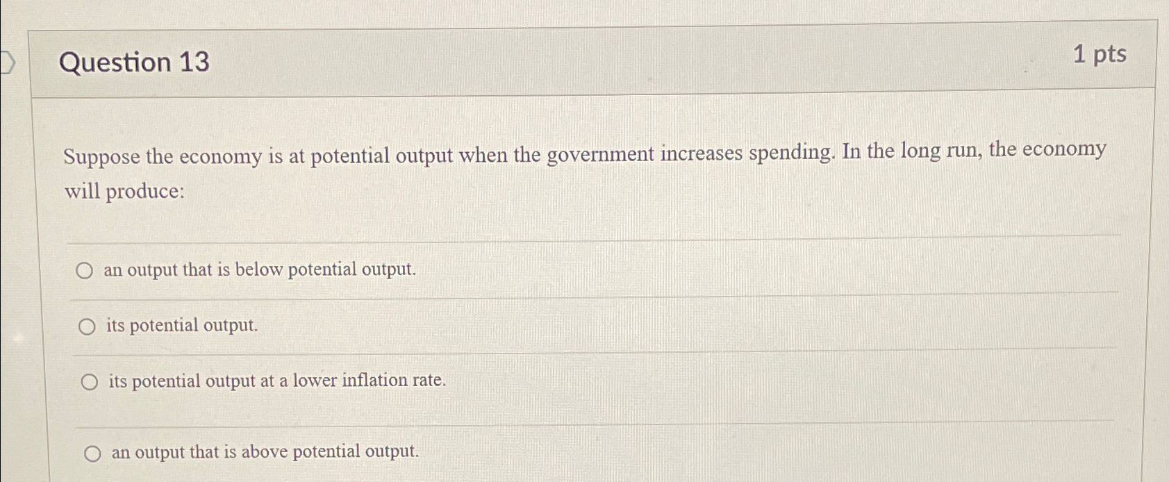 Solved Question 131ptsSuppose the economy is at potential | Chegg.com