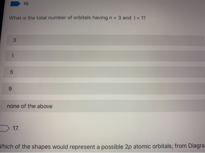 Solved 16. What is the total number of orbitals having n = 3