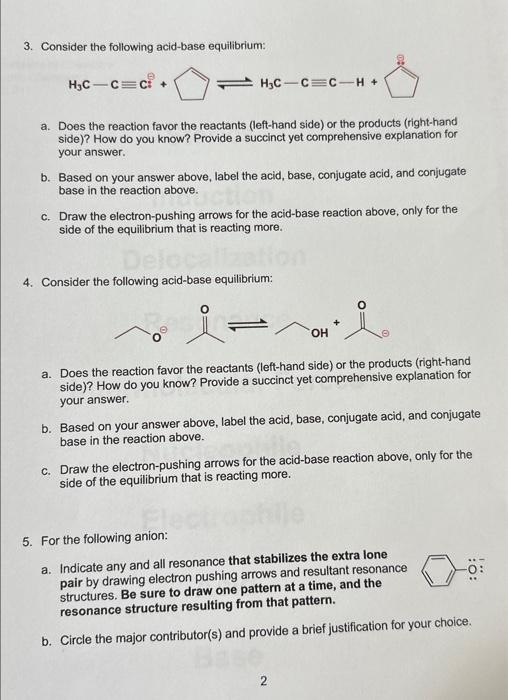 3. Consider the following acid-base equilibrium:
a. Does the reaction favor the reactants (left-hand side) or the products (r