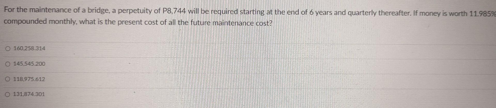 Solved For the maintenance of a bridge, a perpetuity of | Chegg.com