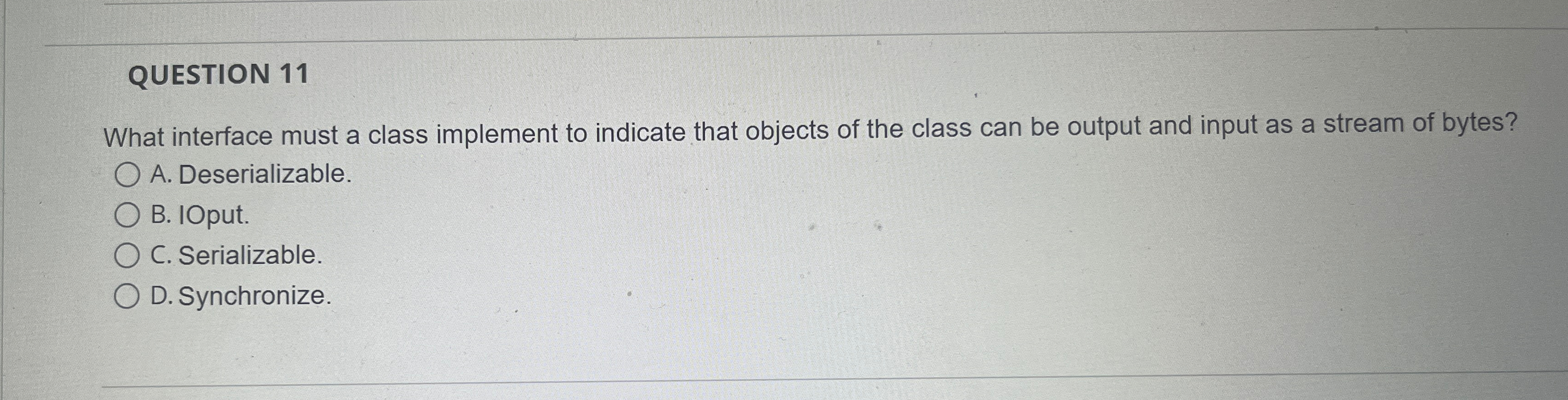 Solved QUESTION 11What interface must a class implement to | Chegg.com
