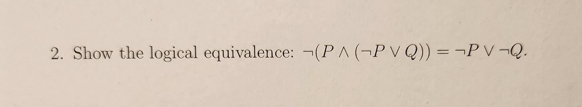 Solved ¬(P∧(¬P∨Q))=¬P∨¬Q | Chegg.com