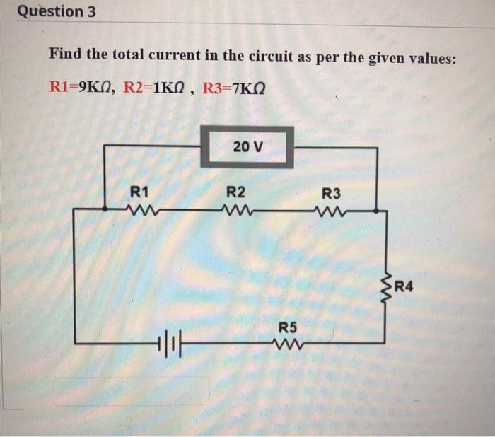 Solved Question 3 Find the total current in the circuit as | Chegg.com