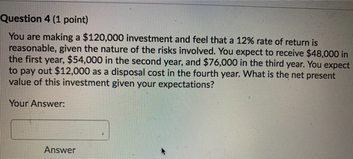 Solved Question 4 (1 point) You are making a $120,000 | Chegg.com