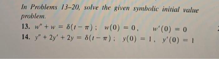 [Solved]: 13 In Problems 13-20, solve the given symbolic ini