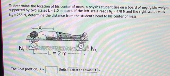 Solved To determine the location of his center of mass, a | Chegg.com