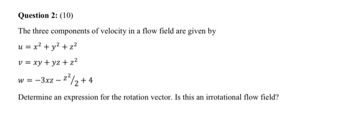Solved Question 2: (10) The three components of velocity in | Chegg.com